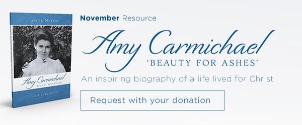 TFL Nov. Resource "Amy Carmichael: Beauty For Ashes"