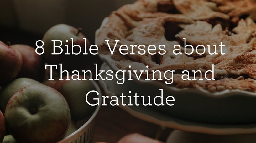 8 Bible Verses on Thanksgiving and Gratitude_BlogHeader