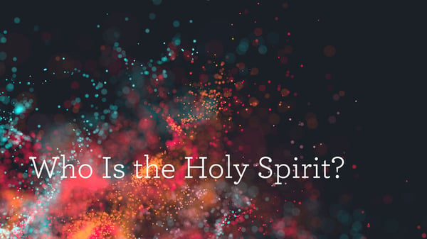 Who Is the Holy Spirit?