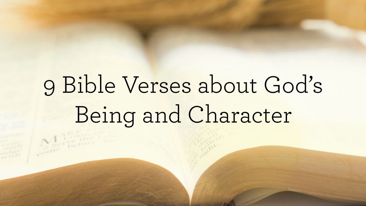 9 Bible Verses about God’s Being and Character