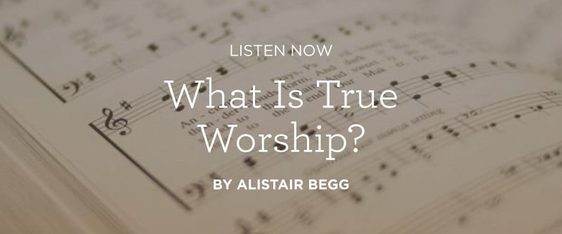 What Is True Worship?