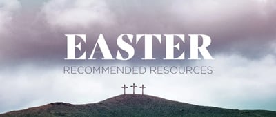 Easter Recommended Resources