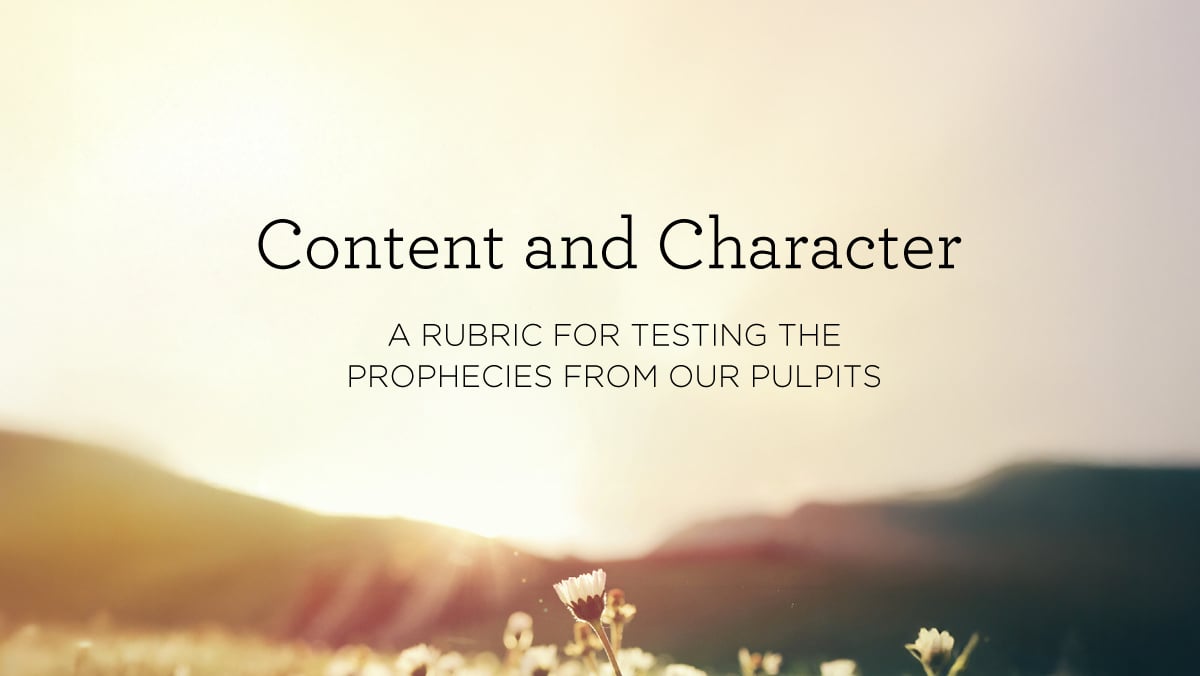 Content and Character: A Rubric for Testing the Prophecies from Our Pulpits