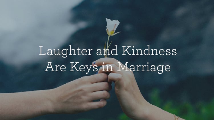 Laughter and Kindness Are Keys in Marriage