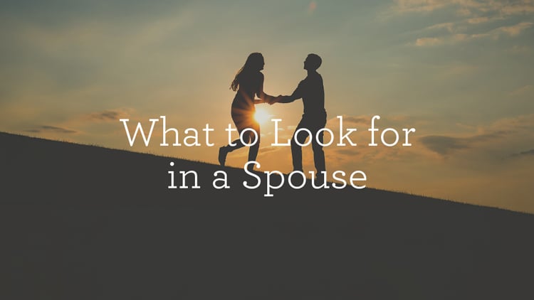 What to Look for in a Spouse