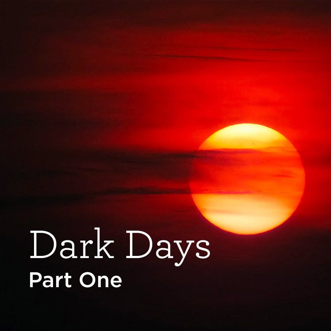 Dark Days — Part One