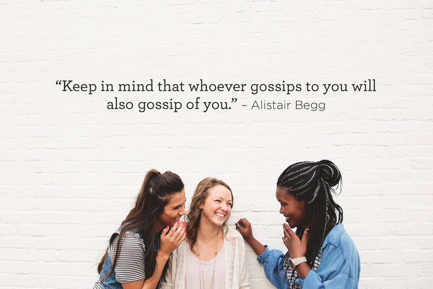 Whoever Gossips to You