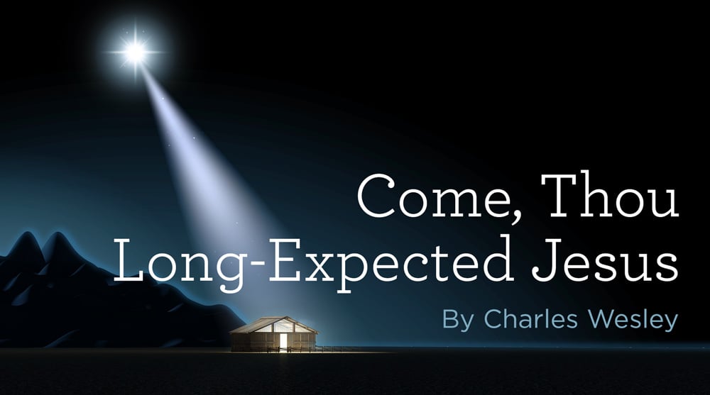 Come, Thou Long-Expected Jesus