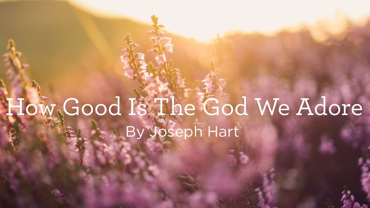 How-Good-Is-The-God-We-Adore