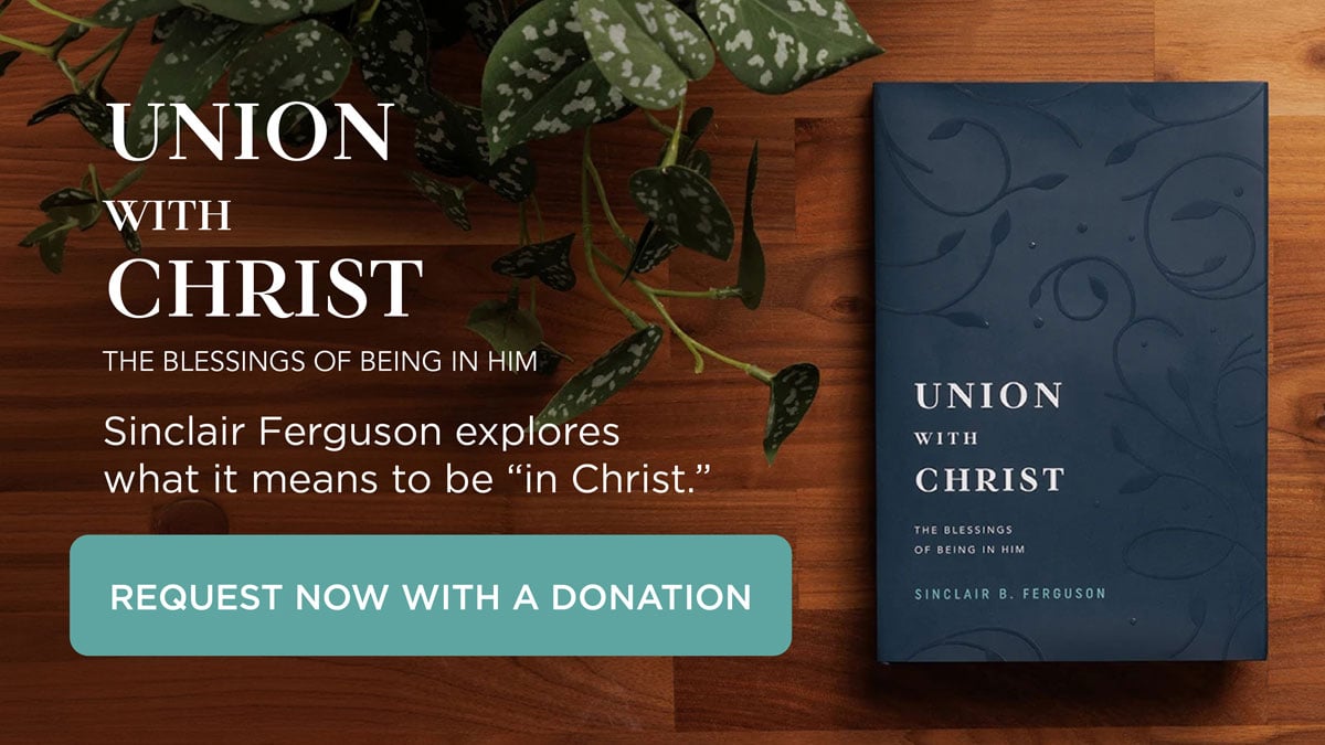 Union with Christ: The Blessings of Being in Him