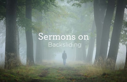 Sermons on Backsliding