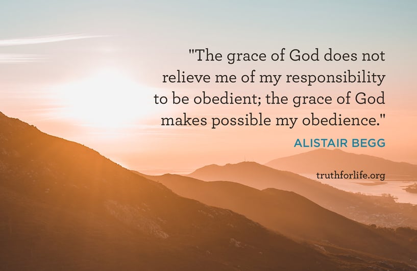 The grace of God does not relieve me of my responsibility to be obedient; the grace of God makes possible my obedience. - Alistair Begg