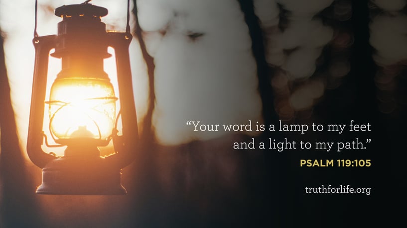 Your word is a lamp to my feet and a light to my path. - Psalm 119:105 Your word is a lamp to my feet and a light to my path. - Psalm 119:105