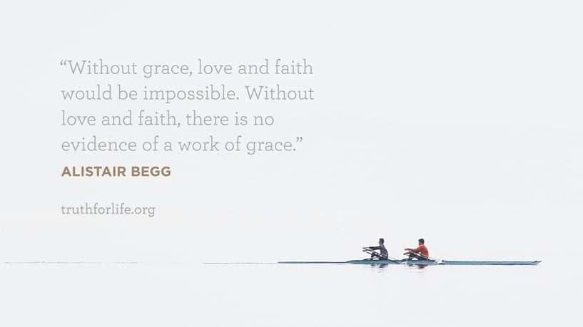 Without grace, love and faith would be impossible. Without love and faith, there is no evidence of a work of grace. - Alistair Begg Without grace, love and faith would be impossible. Without love and faith, there is no evidence of a work of grace. - Alistair Begg