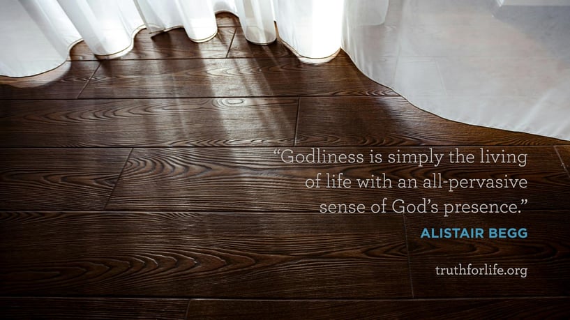 Godliness is simply the living of life with an all-pervasive sense of God’s presence. - Alistair Begg