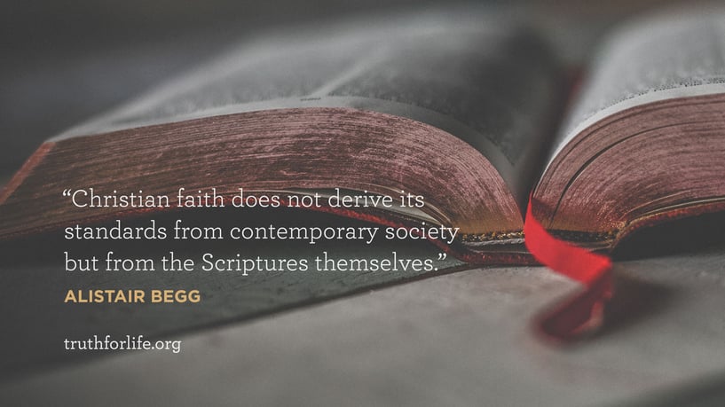 Christian faith does not derive its standards from contemporary society but from the Scriptures themselves. - Alistair Begg Christian faith does not derive its standards from contemporary society but from the Scriptures themselves. - Alistair Begg