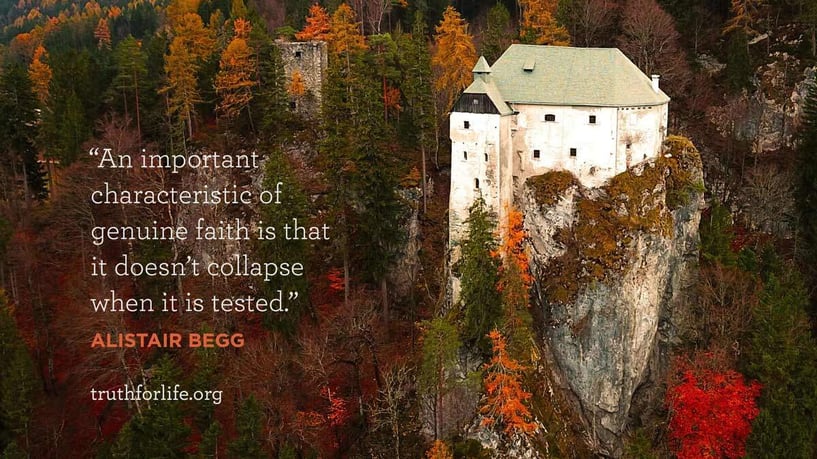 An important characteristic of genuine faith is that it doesn’t collapse when it is tested. - Alistair Begg An important characteristic of genuine faith is that it doesn’t collapse when it is tested. - Alistair Begg
