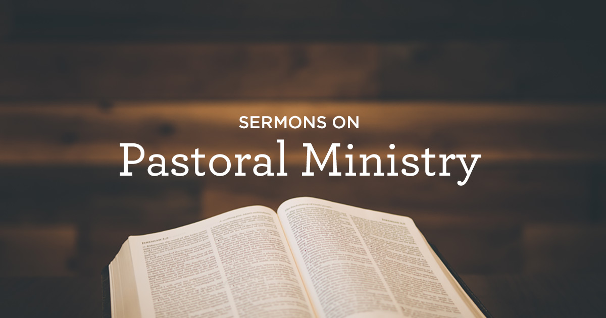 thumbnail image for Sermons on Pastoral Ministry