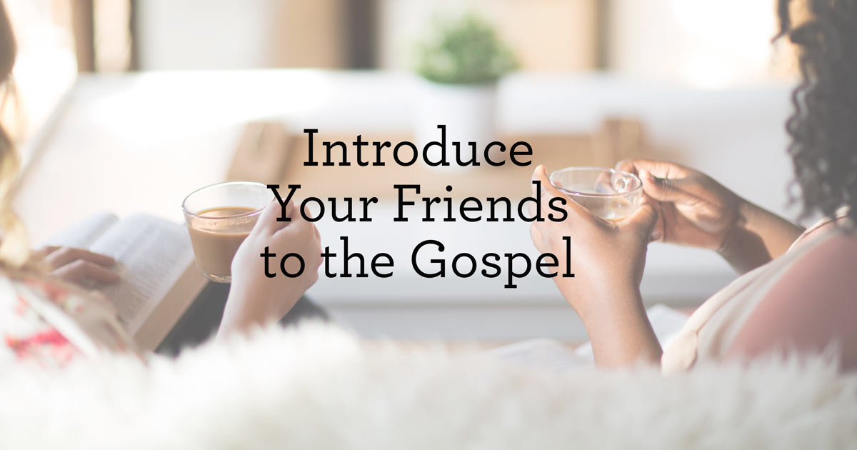 thumbnail image for Introduce Your Friends to the Gospel