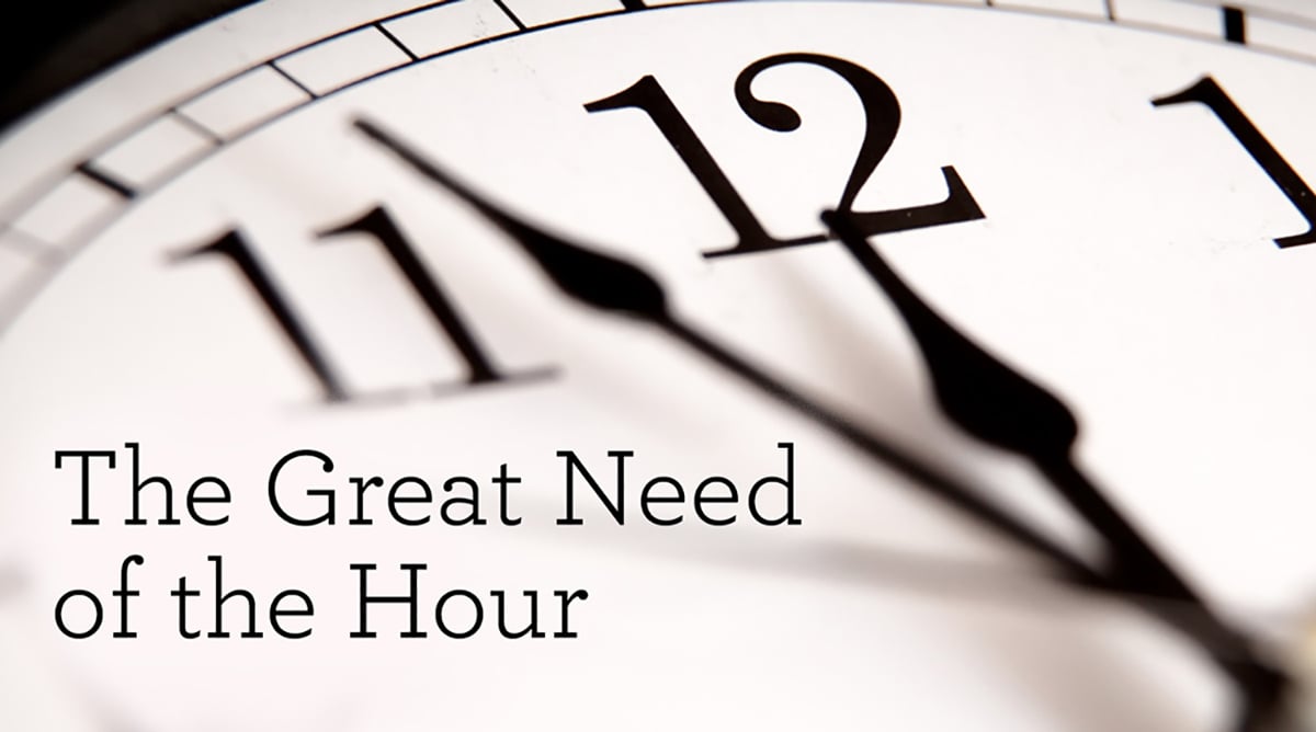 The Great Need of the Hour