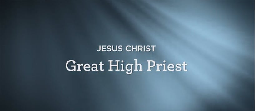 thumbnail image for Jesus Christ: Great High Priest (5 of 7)