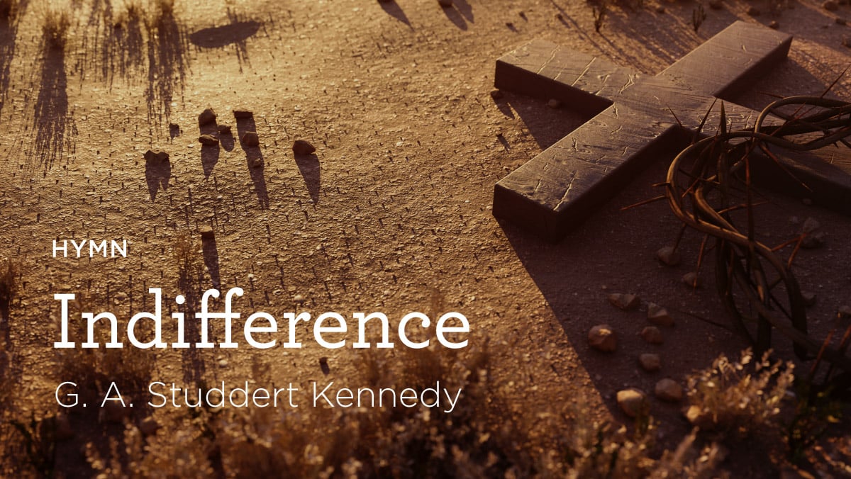 thumbnail image for Poem: “Indifference” by G. A. Studdert Kennedy