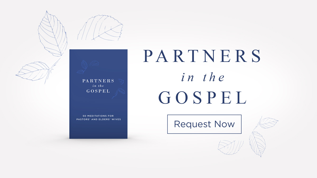 thumbnail image for ‘Partners in the Gospel: 50 Meditations for Pastors’ and Elders’ Wives’