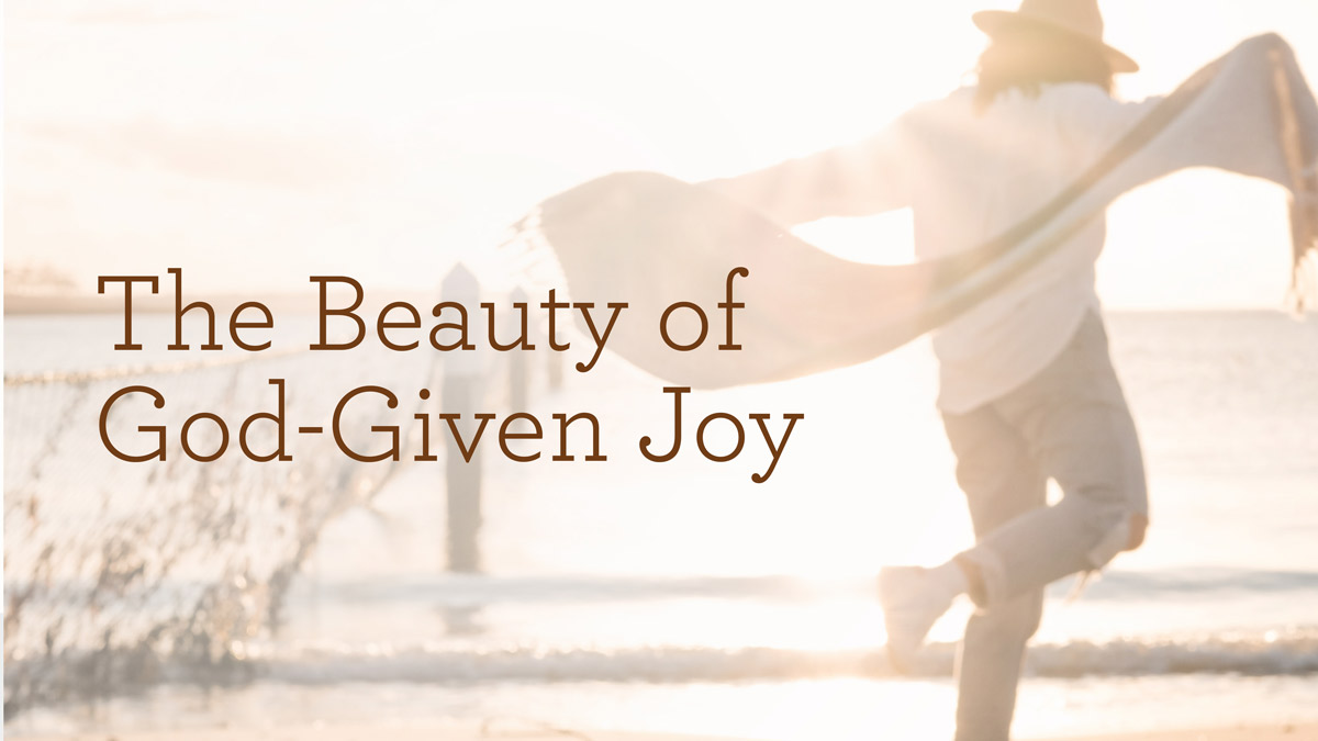 thumbnail image for The Beauty of God-Given Joy