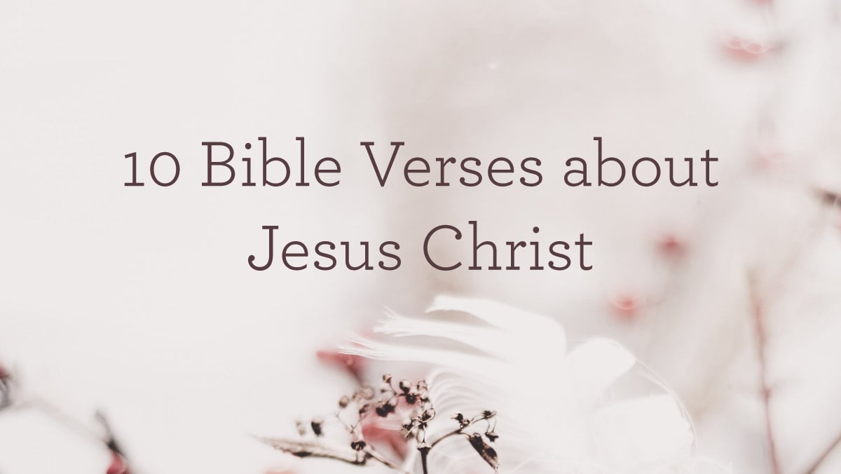thumbnail image for 10 Bible Verses about Jesus Christ