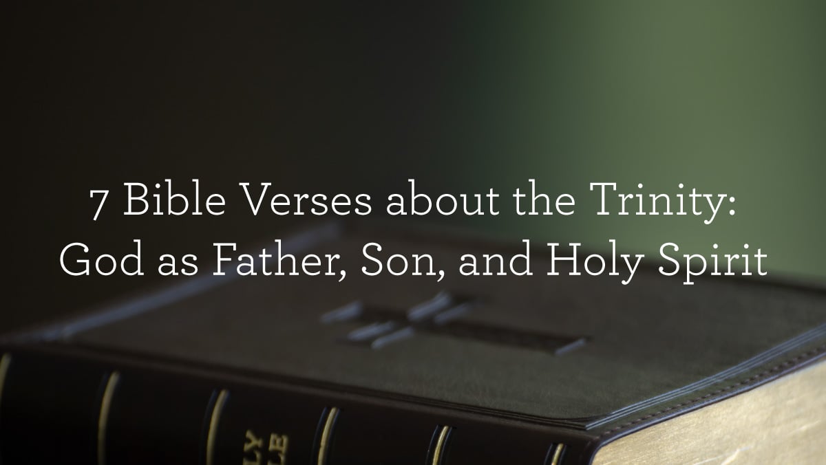 thumbnail image for 7 Bible Verses about the Trinity: God as Father, Son, and Holy Spirit
