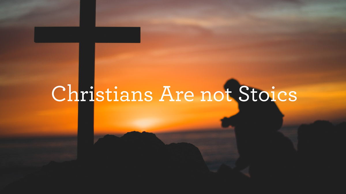 thumbnail image for Christians Are not Stoics