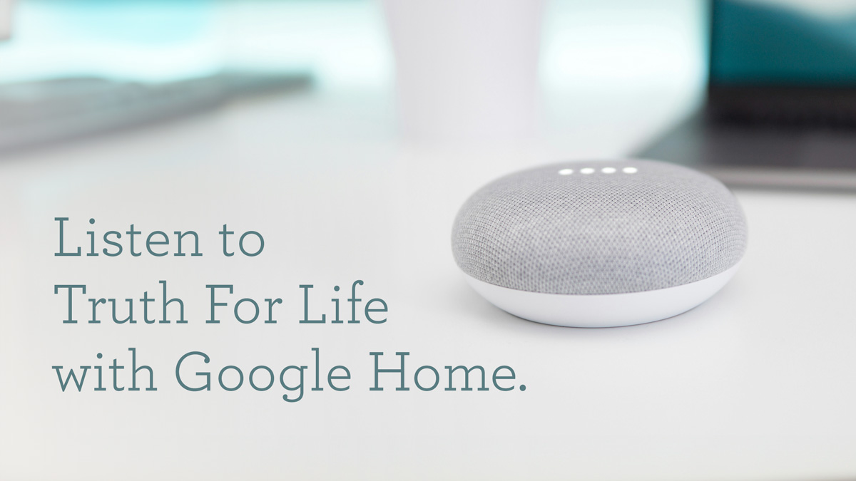 thumbnail image for Listen to Truth For Life with Google Home