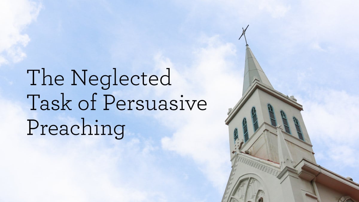 thumbnail image for The Neglected Task of Persuasive Preaching
