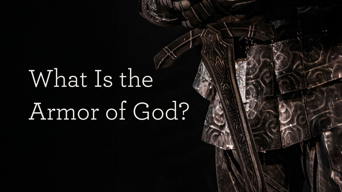 thumbnail image for What Is the Armor of God?