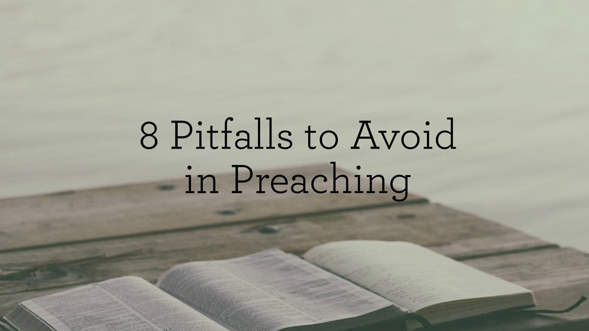 thumbnail image for 8 Pitfalls to Avoid in Preaching