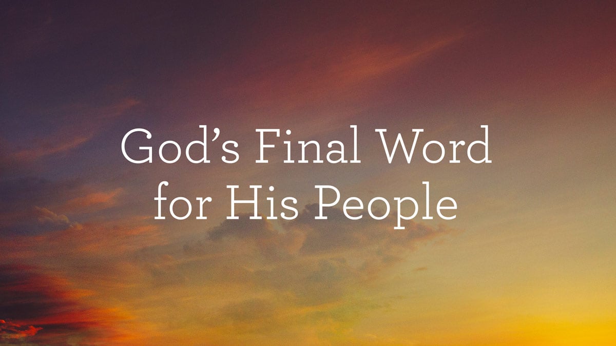 thumbnail image for God’s Final Word for His People