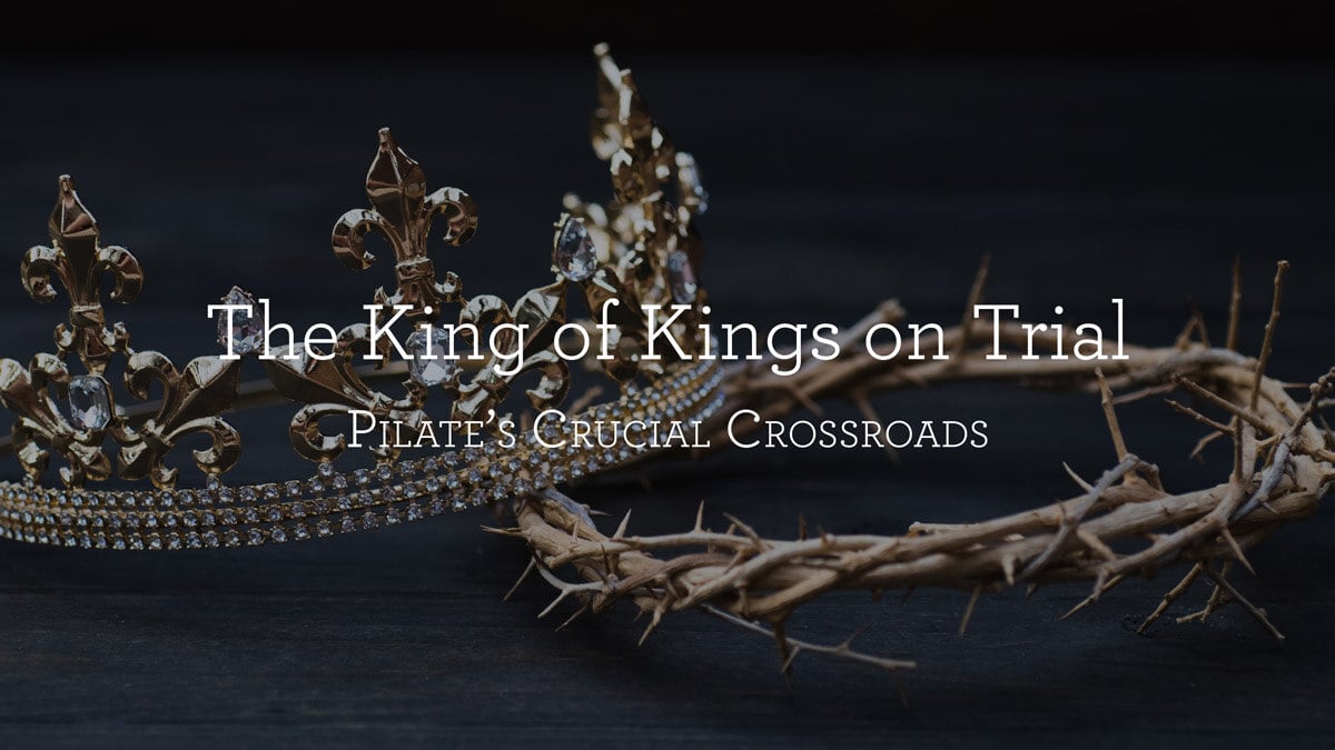 thumbnail image for The King of Kings on Trial: Pilate's Crucial Crossroads
