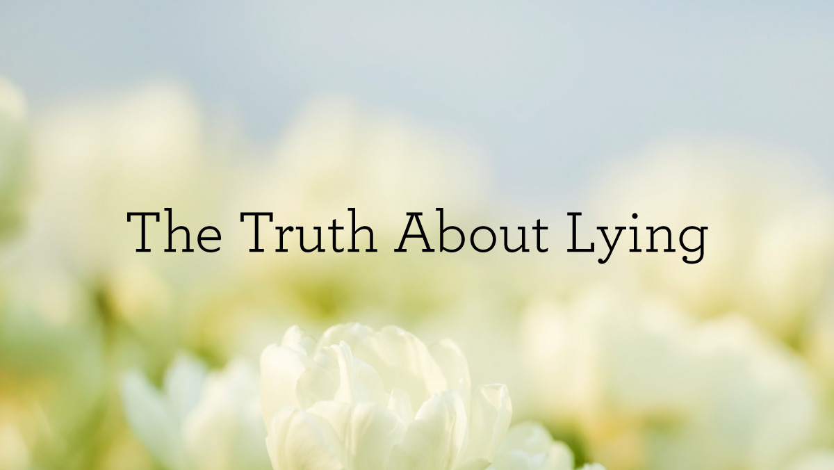 The Truth About Lying