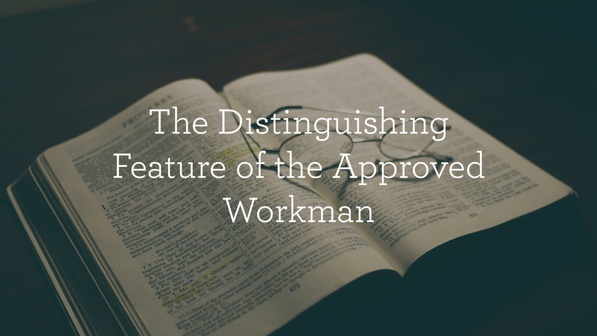 The Distinguishing Feature of the Approved Workman