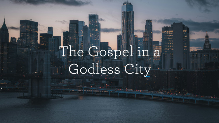 thumbnail image for The Gospel in a Godless City