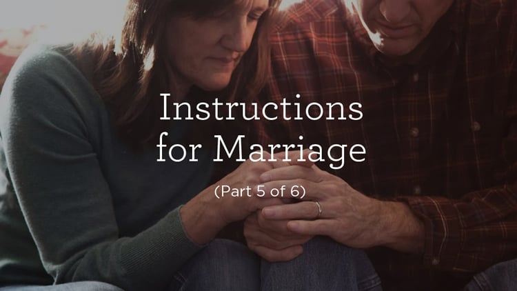 thumbnail image for Instructions for Marriage (Part 5 of 6)