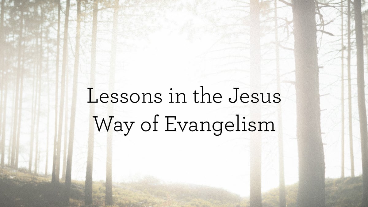 thumbnail image for Lessons in the Jesus Way of Evangelism
