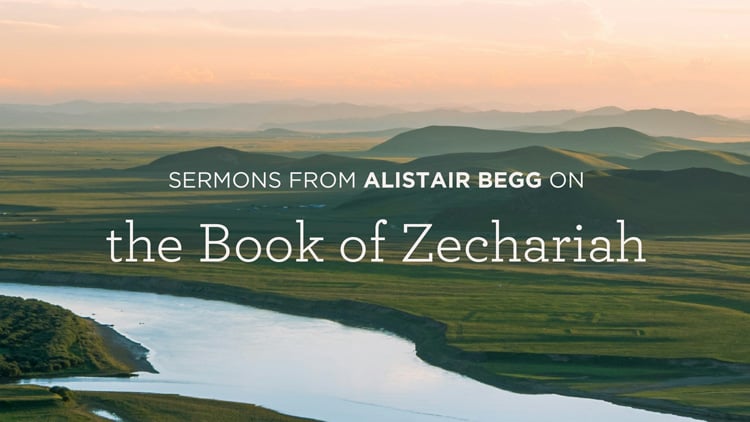 thumbnail image for Sermons from the Book of Zechariah by Alistair Begg