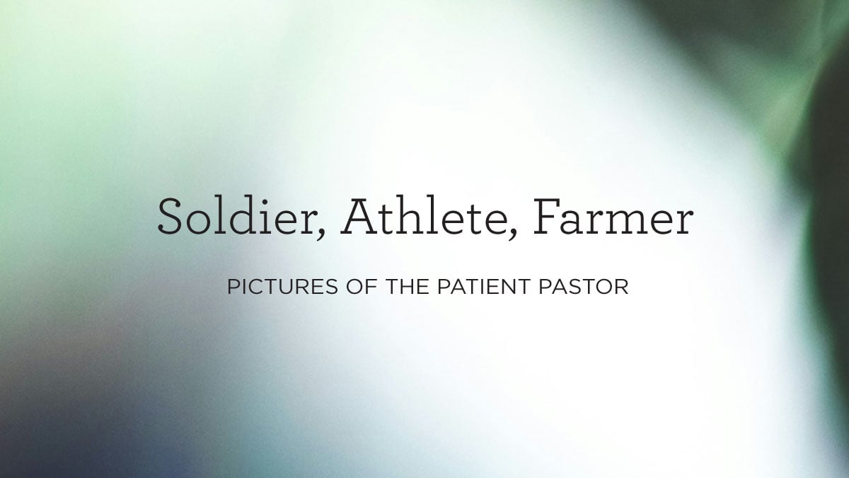 Soldier, Athlete, Farmer: Pictures of the Patient Pastor