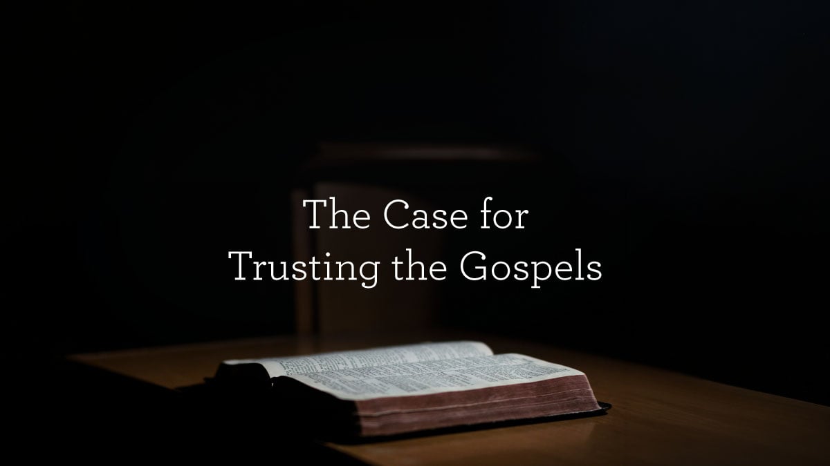 thumbnail image for The Case for Trusting the Gospels