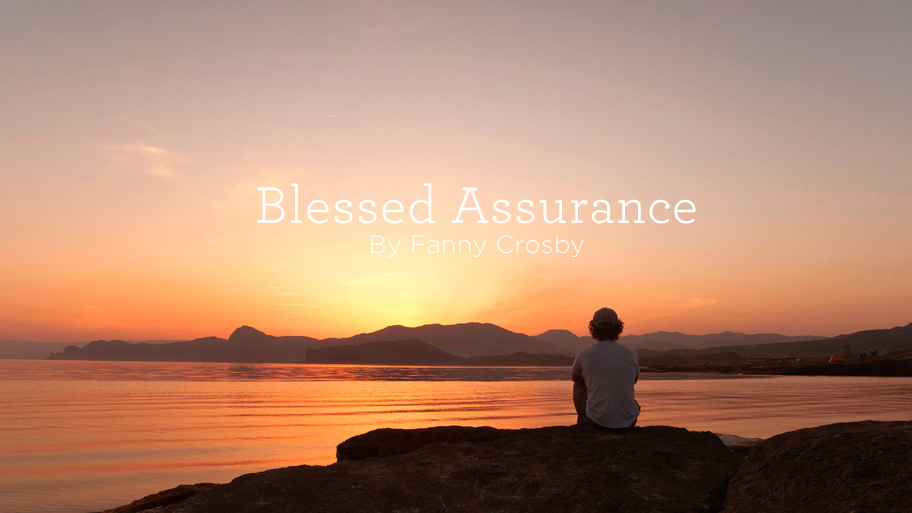 thumbnail image for Hymn: “Blessed Assurance” by Fanny Crosby