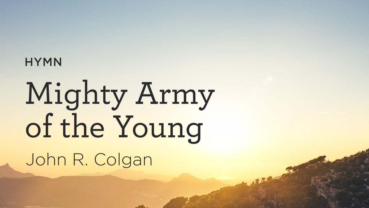 thumbnail image for Hymn: “Mighty Army of the Young” by John R. Colgan