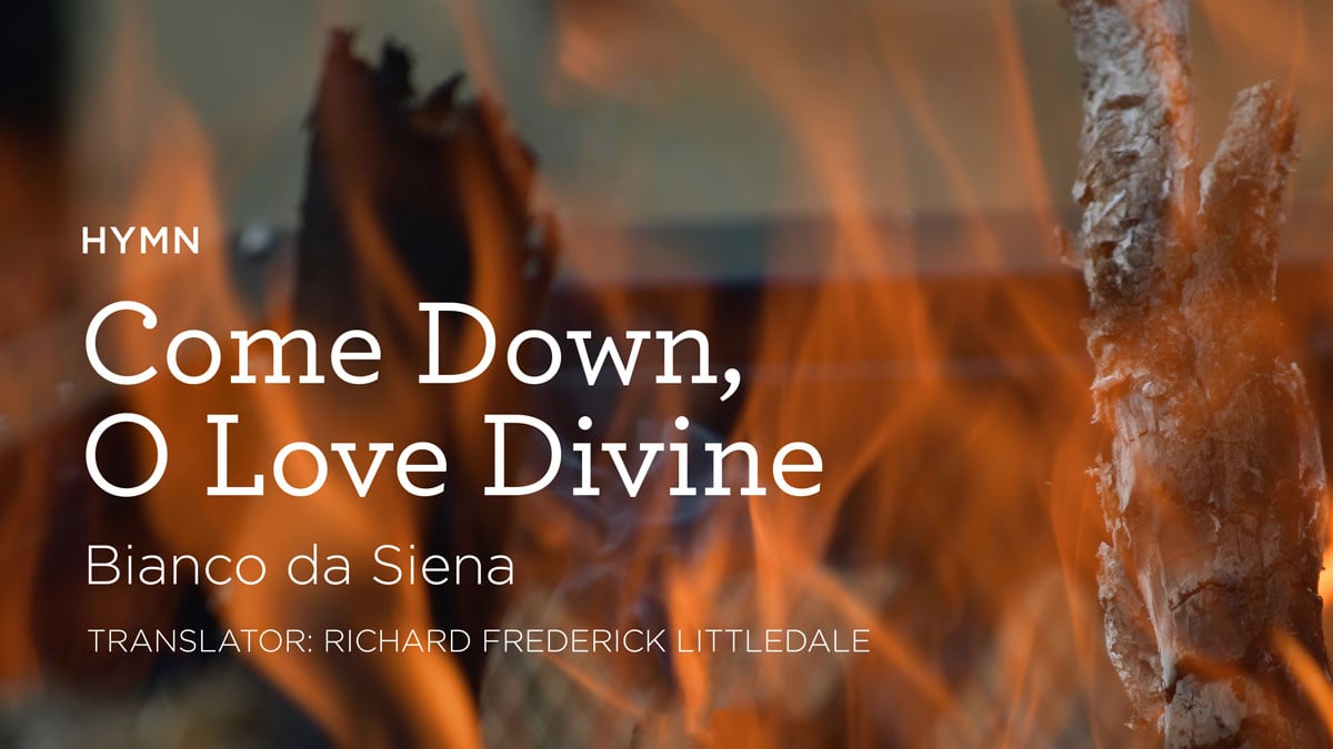 thumbnail image for Hymn: “Come Down, O Love Divine” by Bianco da Siena