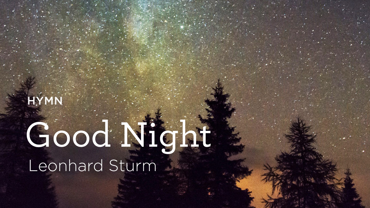 thumbnail image for Hymn: “Good Night” by Leonhard Strum