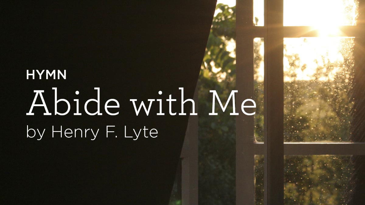 thumbnail image for Hymn: “Abide with Me” by Henry Francis Lyte
